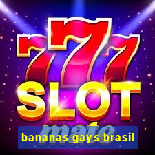 bananas gays brasil